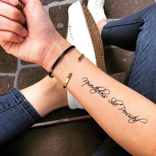 fake medium nevertheless she persisted lettering temporary tattoo sticker design idea on forearm